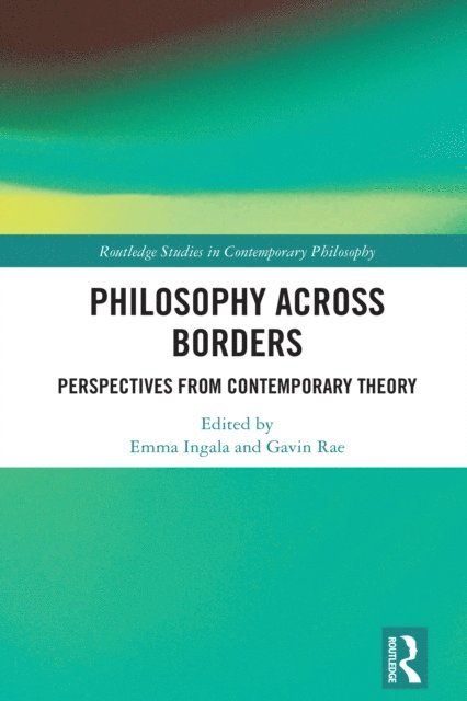Gavin Rae, Emma Ingala - Philosophy Across Borders, E-bok