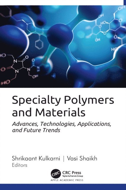 Vasi Shaikh, Shrikaant Kulkarni - Specialty Polymers and Materials, E-bok
