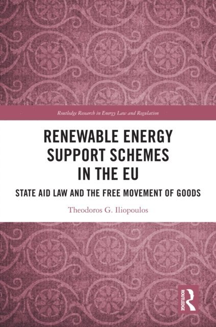 Theodoros G. Iliopoulos - Renewable Energy Support Schemes in the EU, E-bok