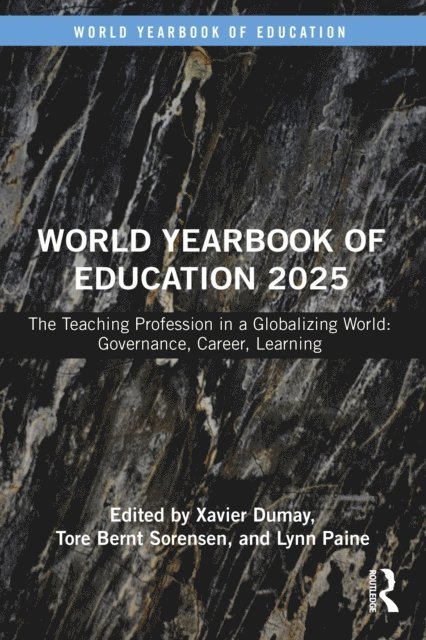 Lynn Paine, Tore Bernt Sorensen, Xavier Dumay - World Yearbook of Education 2025, E-bok