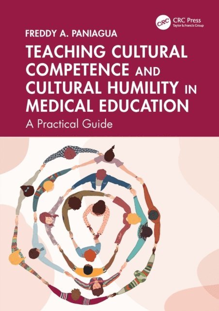 Freddy A. Paniagua - Teaching Cultural Competence and Cultural Humility in Medical Education, E-bok