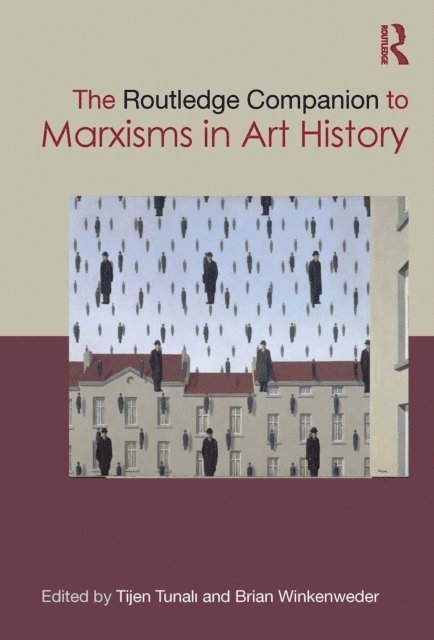 Brian Winkenweder, Tijen Tunali - Routledge Companion to Marxisms in Art History, E-bok