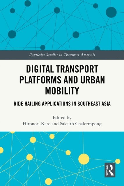 Saksith Chalermpong, Hironori Kato - Digital Transport Platforms and Urban Mobility, E-bok