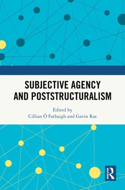 Gavin Rae, Cillian O Fathaigh - Subjective Agency and Poststructuralism, E-bok