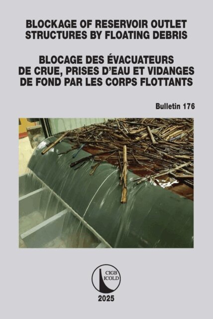 ICOLD CIGB - Blockage of Reservoir Outlet Structures by Floating Debris / Blocage des Evacuateurs de Crue, Prises d'Eau et Vidanges de Fond par les Corps Flottants, E-bok