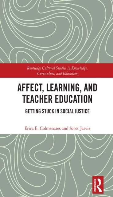 Scott Jarvie, Erica E. Colmenares - Affect, Learning, and Teacher Education, E-bok