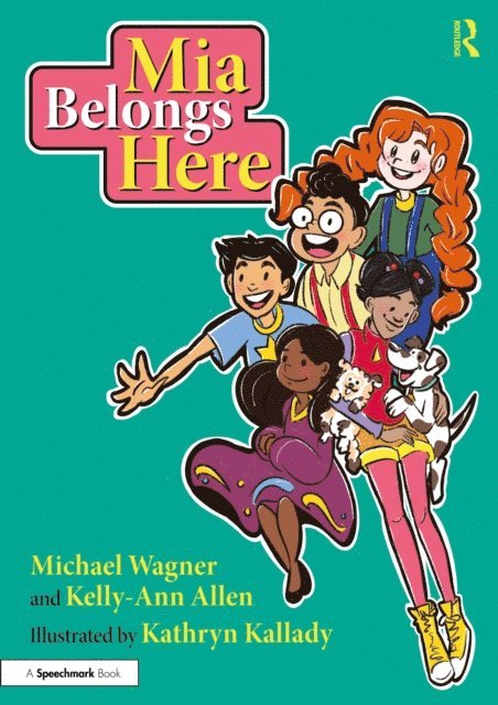 Kelly-Ann Allen, Michael Wagner - Mia Belongs Here: A Story About Family, Home and a Sense of Belonging, E-bok