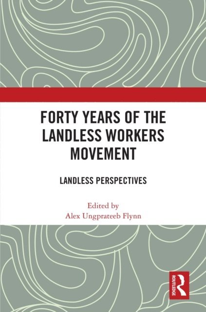 Alex Ungprateeb Flynn - Forty Years of the Landless Workers Movement, E-bok