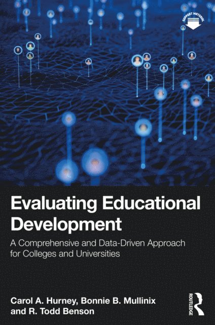 R. Todd Benson, Bonnie B. Mullinix, Carol A. Hurney - Evaluating Educational Development, E-bok