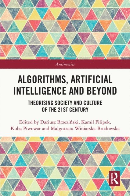 Malgorzata Winiarska-Brodowska, Kuba Piwowar, Kamil Filipek, Dariusz Brzezinski - Algorithms, Artificial Intelligence and Beyond, E-bok