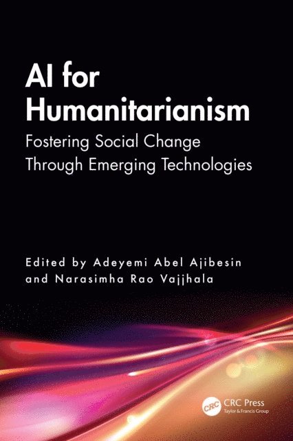 Narasimha Rao Vajjhala, Adeyemi Abel Ajibesin - AI for Humanitarianism, E-bok