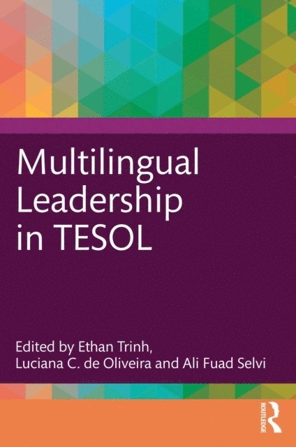 Ali Fuad Selvi, Luciana C. de Oliveira, Ethan Trinh - Multilingual Leadership in TESOL, E-bok