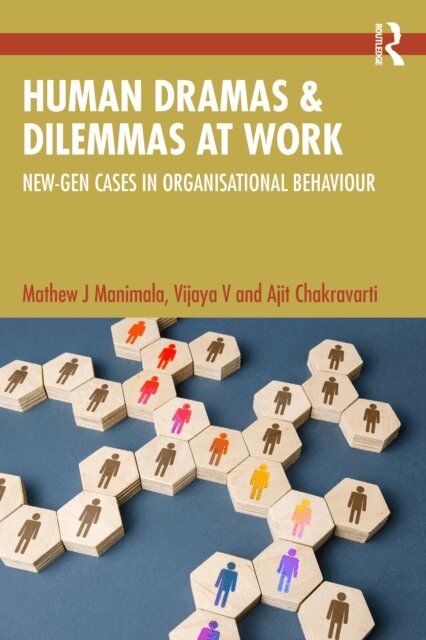 Ajit Chakravarti, Vijaya Venkateswaran, Mathew J Manimala - Human Dramas and Dilemmas at Work, E-bok