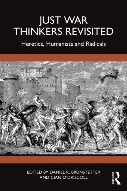 Cian O'Driscoll, Daniel R. Brunstetter - Just War Thinkers Revisited, E-bok
