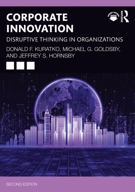 Jeffrey S. Hornsby, Michael G. Goldsby, Donald F. Kuratko - Corporate Innovation, E-bok