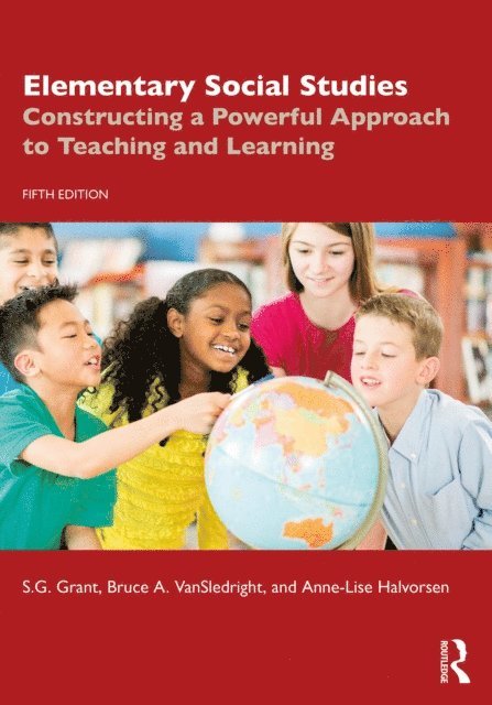 Anne-Lise Halvorsen, Bruce A. VanSledright, S.G. Grant - Elementary Social Studies, E-bok
