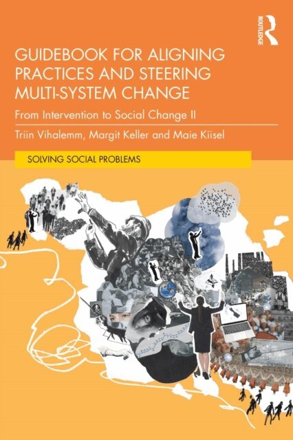 Maie Kiisel, Margit Keller, Triin Vihalemm - Guidebook for Aligning Practices and Steering Multi-System Change, E-bok