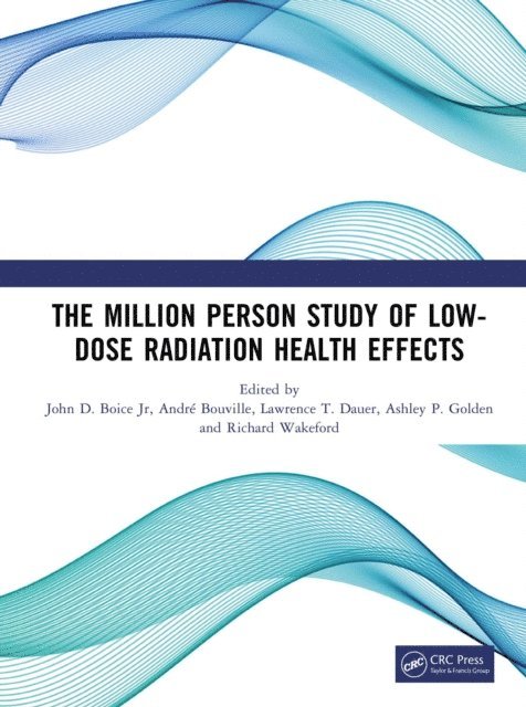 Richard Wakeford, Ashley P. Golden, Lawrence T. Dauer, Andre Bouville, John D. Boice Jr - Million Person Study of Low-Dose Radiation Health Effects, E-bok