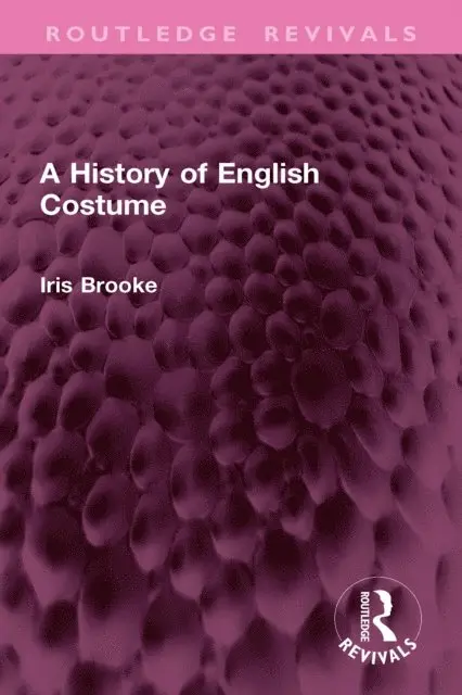 Iris Brooke - History of English Costume, E-bok. Tillgänglighet: Lägg i varukorg