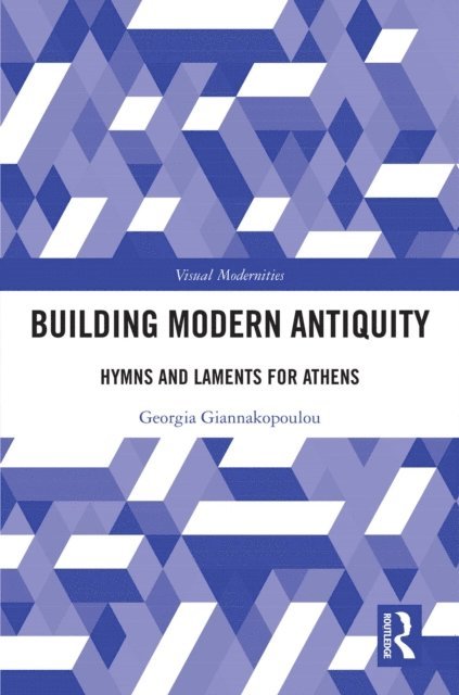 Georgia Giannakopoulou - Building Modern Antiquity, E-bok