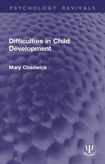Mary Chadwick - Difficulties in Child Development, E-bok
