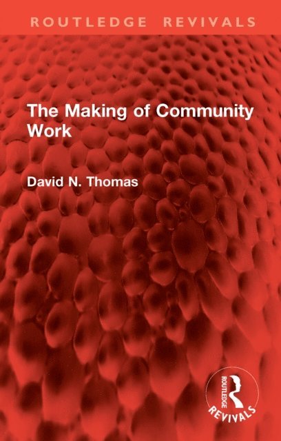 David N. Thomas - Making of Community Work, E-bok