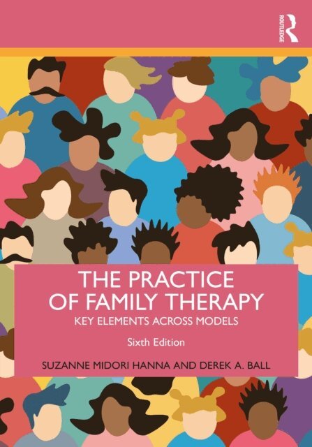 Derek A. Ball, Suzanne Midori Hanna - Practice of Family Therapy, E-bok