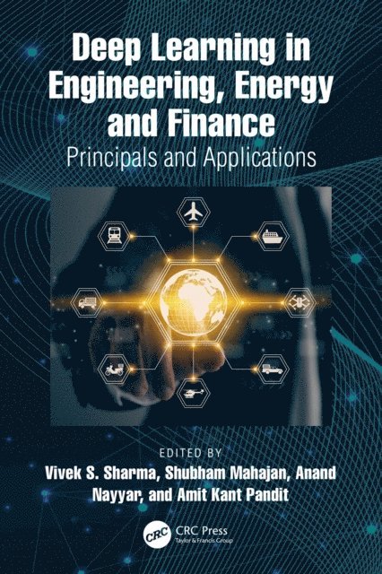 Amit Kant Pandit, Anand Nayyar, Shubham Mahajan, Vivek S. Sharma - Deep Learning in Engineering, Energy and Finance, E-bok
