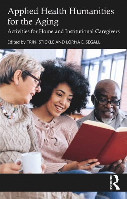 Lorna E. Segall, Trini Stickle - Applied Health Humanities for the Aging, E-bok