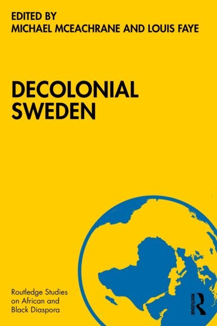 Louis Faye, Michael McEachrane - Decolonial Sweden, E-bok
