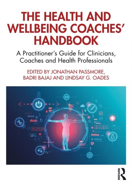Lindsay G. Oades, Badri Bajaj, Jonathan Passmore - Health and Wellbeing Coaches' Handbook, E-bok