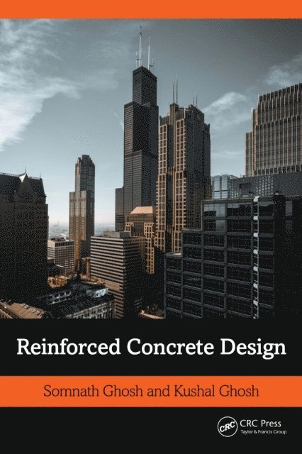 Kushal Ghosh, Somnath Ghosh - Reinforced Concrete Design, E-bok