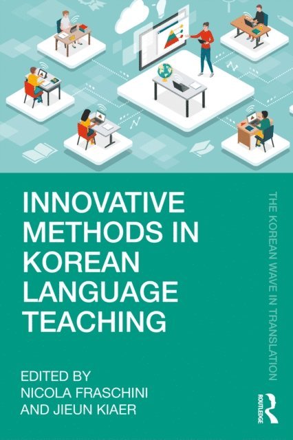 Jieun Kiaer, Nicola Fraschini - Innovative Methods in Korean Language Teaching, E-bok
