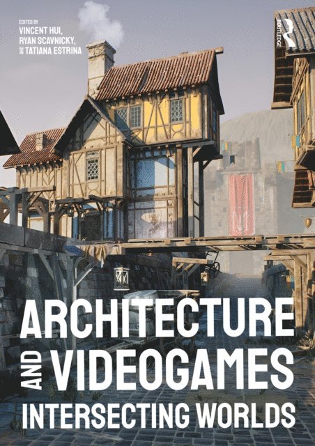 Tatiana Estrina, Ryan Scavnicky, Vincent Hui - Architecture and Videogames, E-bok. Tillgänglighet: Lägg i varukorg