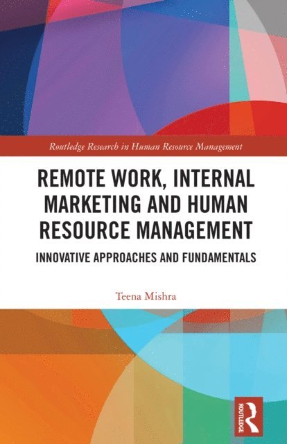 Teena Mishra - Remote Work, Internal Marketing and Human Resource Management, E-bok