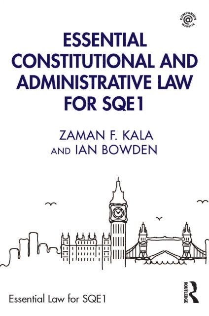 Ian Bowden, Zaman F. Kala - Essential Constitutional and Administrative Law for SQE1, E-bok