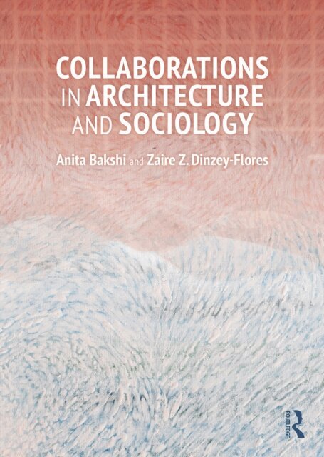 Zaire Dinzey-Flores, Anita Bakshi - Collaborations in Architecture and Sociology, E-bok