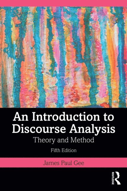 James Paul Gee - Introduction to Discourse Analysis, E-bok