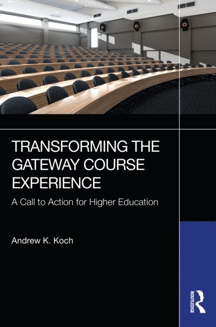 Andrew K. Koch - Transforming the Gateway Course Experience, E-bok