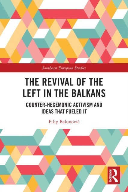 Filip Balunovic - Revival of the Left in the Balkans, E-bok