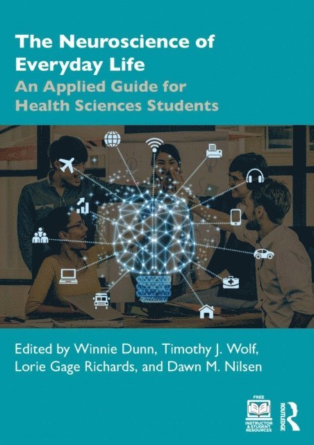 Dawn M. Nilsen, Lorie Gage Richards, Timothy J. Wolf, Winnie Dunn - Neuroscience of Everyday Life, E-bok