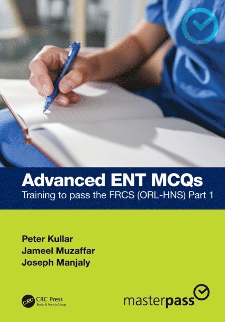 Joseph Manjaly, Jameel Muzaffar, Peter Kullar - Advanced ENT MCQs, E-bok
