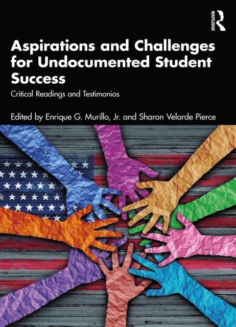 Sharon Velarde Pierce, Jr. Enrique G. Murillo - Aspirations and Challenges for Undocumented Student Success, E-bok