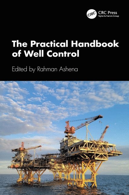 Rahman Ashena - Practical Handbook of Well Control, E-bok