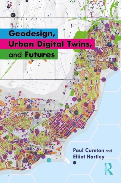 Elliot Hartley, Paul Cureton - Geodesign, Urban Digital Twins, and Futures, E-bok