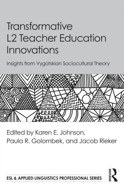 Jacob Rieker, Paula R. Golombek, Karen E. Johnson - Transformative L2 Teacher Education Innovations, E-bok