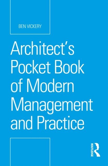Ben Vickery - Architect's Pocket Book of Modern Management and Practice, E-bok