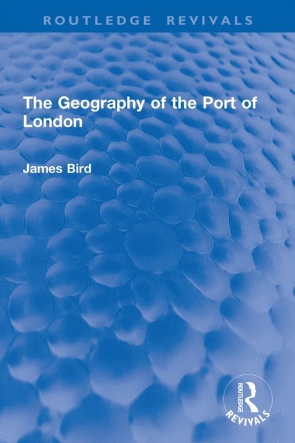 James Bird - Geography of the Port of London, E-bok