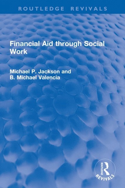B. Michael Valencia, Michael P. Jackson - Financial Aid through Social Work, E-bok