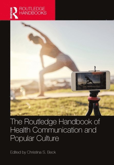 Christina S. Beck - Routledge Handbook of Health Communication and Popular Culture, E-bok
